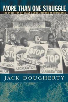 Hardcover More Than One Struggle: The Evolution of Black School Reform in Milwaukee Book