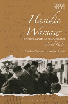 Hardcover Hasidic Warsaw: Reb Zalmen and the Aleksander Shtibl Book