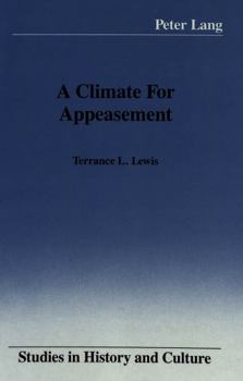 A Climate for Appeasement (Studies in History and Culture, Vol. 3)