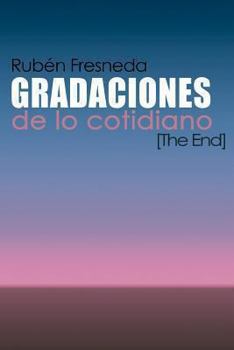 Paperback Gradaciones de lo cotidiano. The End [Spanish] Book