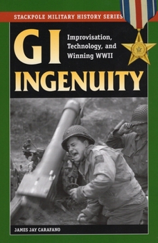 Paperback GI Ingenuity: Improvisation, Technology, and Winning World War II Book