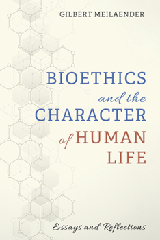 Paperback Bioethics and the Character of Human Life: Essays and Reflections Book