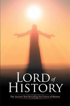Paperback Lord of History: The Ancient Text Revealing the Course of History Book