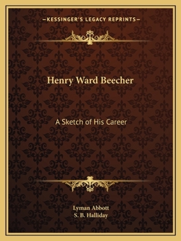 Paperback Henry Ward Beecher: A Sketch of His Career Book