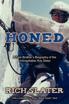 Paperback Honed: A Twin Brother's Biography of the Unforgettable Rob Slater Book