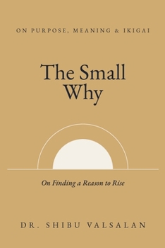 The Small Why: On Finding a Reason to Rise