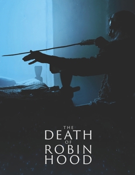 Paperback The Death of Robin Hood: Screenplay Book