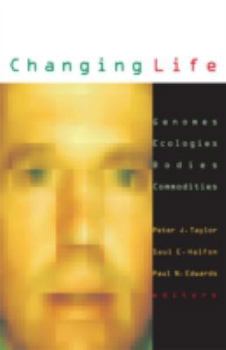 Paperback Changing Life: Genomes, Ecologies, Bodies, Commodities Volume 13 Book