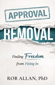 Paperback Approval Removal: Finding Freedom from Fitting in Book