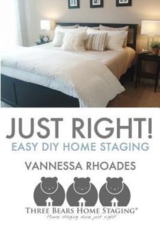 Paperback Just Right! Easy DIY Home Staging Book