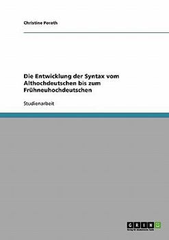 Paperback Die Entwicklung der Syntax vom Althochdeutschen bis zum Frühneuhochdeutschen [German] Book