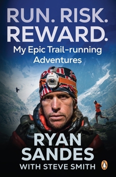 Paperback Run. Risk. Reward.: My Epic Trail-Running Adventures Book