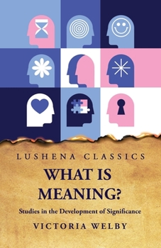 Paperback What Is Meaning? Studies in the Development of Significance Book