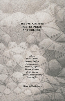 Paperback The 2011 Griffin Poetry Prize Anthology: A Selection of the Shortlist (The Griffin Poetry Prize Anthologies, 2011) Book