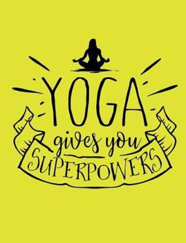 Paperback Yoga gives you superpowers Book