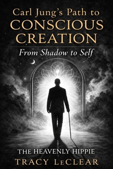 Paperback Carl Jung's Path to Conscious Creation: From Shadow to Self Book