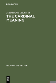 Hardcover The Cardinal Meaning: Essays in Comparative Hermeneutics: Buddhism and Christianity Book