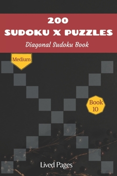 Paperback 200 Sudoku X Puzzles Diagonal Sudoku Book: Medium, Sudoku Variations, Standard 9x9 Grid with X Factor, Book 10, (6x9 in) Book