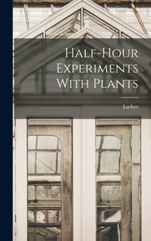 Hardcover Half-hour Experiments With Plants Book