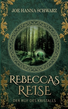 Paperback Rebeccas Reise: Der Ruf des Kristalls [German] Book