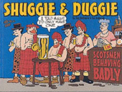 Hardcover Shuggie & Duggie: Scotsmen Behaving Badly Book