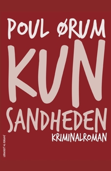 Kun sandheden