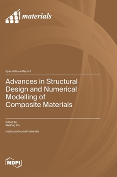 Hardcover Advances in Structural Design and Numerical Modelling of Composite Materials Book