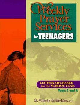 Paperback Weekly Prayer Services for Teenagers: Lectionary-Based for the School Year Years C and A Book