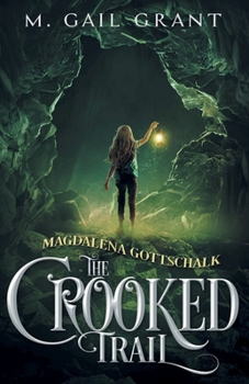The Crooked Trail - Book #1 of the Magdalena Gottschalk