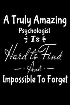 Paperback A Truly Amazing Psychologist Is Hard To Find And Impossible To Forget: Dot Grid Page Notebook: Gift For Psychologist Book
