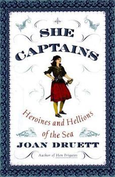 Hardcover She Captains: Heroines and Hellions of the Sea Book