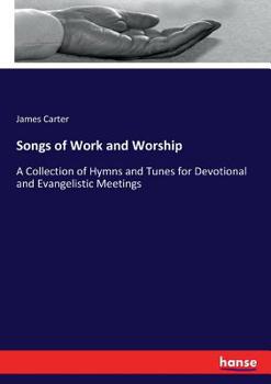 Paperback Songs of Work and Worship: A Collection of Hymns and Tunes for Devotional and Evangelistic Meetings Book