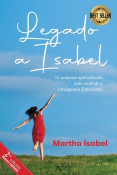 Paperback Legado a Isabel: 52 semanas aprendiendo auto cuidado e Inteligencia Emocional [Spanish] Book