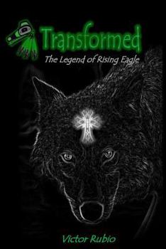 Paperback Transformed: The Legend of Rising Eagle Book