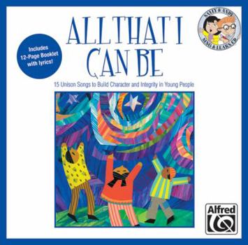 Audio CD All That I Can Be: 15 Unison Songs to Build Character and Integrity in Young People (Sing & Learn) Book