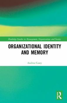 Hardcover Organizational Identity and Memory: A Multidisciplinary Approach Book