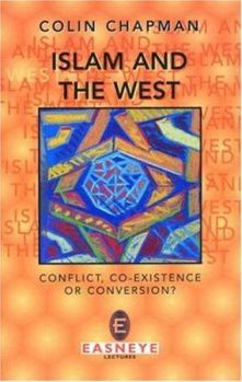 Paperback Islam and the West: Conflict, Co-Existence of Conversion? Book