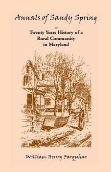 Paperback Annals of Sandy Spring, Twenty Years of History of a Rural Community in Maryland Book