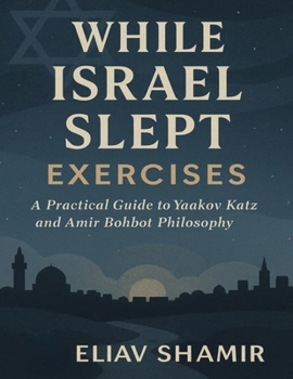 Paperback While Israel Slept Exercises: A Practical Guide to Yaakov Katz and Amir Bohbot Philosophy Book