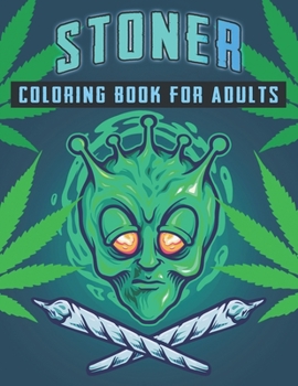 Paperback Stoner Coloring book for adults: Cool Adult Psychedelic Illustrations - Green Leaf and many more - Relaxation and stress relive - Stoner Psychedelic C Book