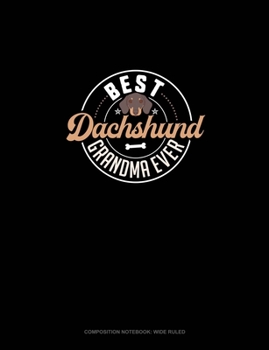 Paperback Best Dachshund Grandma Ever: Composition Notebook: Wide Ruled Book