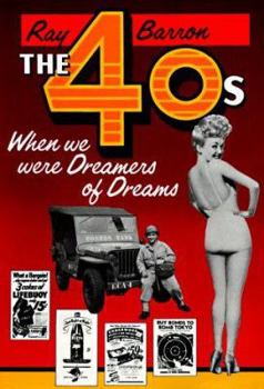 Hardcover The Forties--When We Were Dreamers of Dreams Book