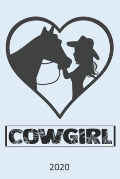 COWGIRL 2020: Horse Diary, Planner,  - Week Per View - Gift for COWGIRL, Horse Lover, Western Rider