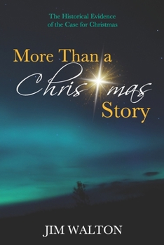 Paperback More Than a Christmas Story: The Historical Evidence of the Case for Christmas Book