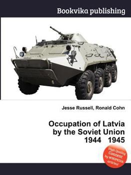 Paperback Occupation of Latvia by the Soviet Union 1944 1945 Book