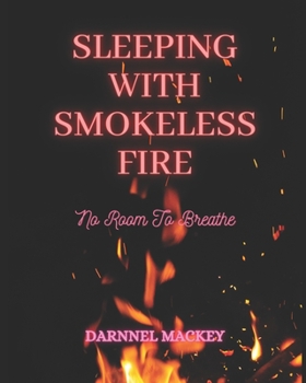 Paperback Sleeping with Smokeless Fire: No Room to Breathe [Large Print] Book