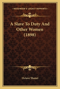 Paperback A Slave To Duty And Other Women (1898) Book