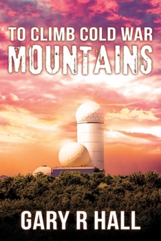 Paperback To Climb Cold War Mountains Book