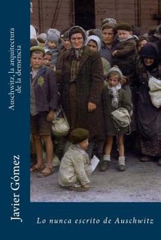 Auschwitz. la arquitectura de la demencia: Edici�n especial