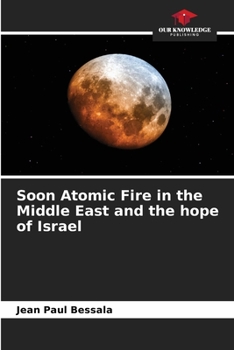 Paperback Soon Atomic Fire in the Middle East and the hope of Israel Book